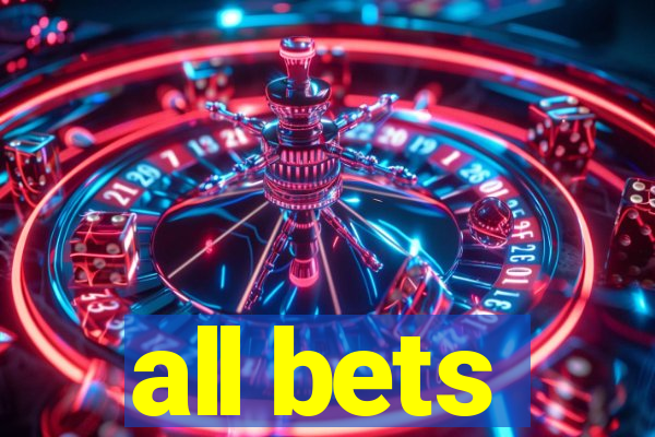 all bets
